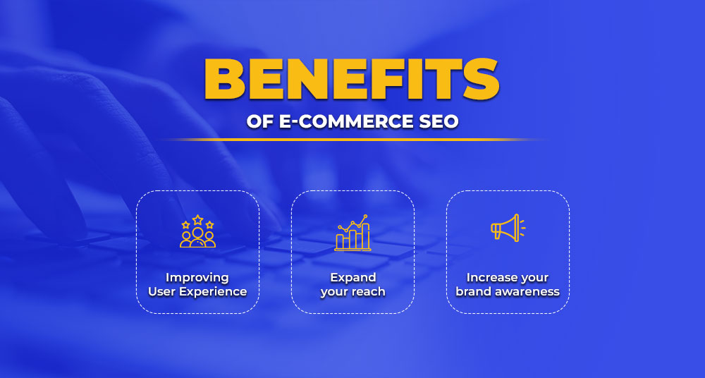 Benefits of E-commerce SEO