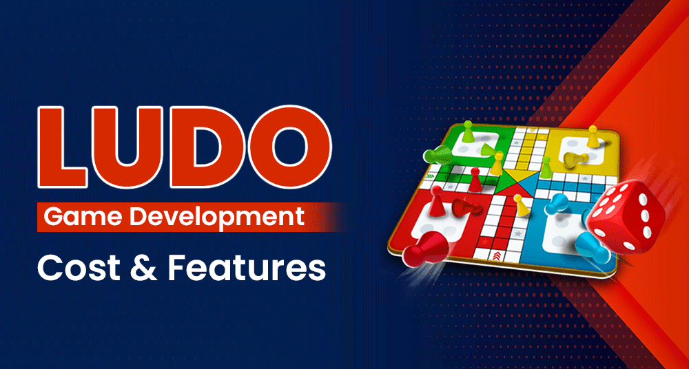 Ludo Game Development Cost & Features