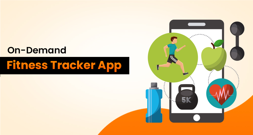 On-Demand Fitness Tracker App Development