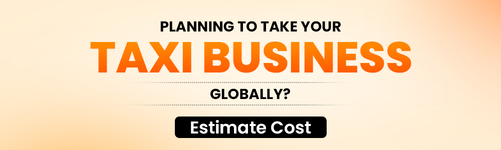 Planning to Take Your Taxi Business Globally