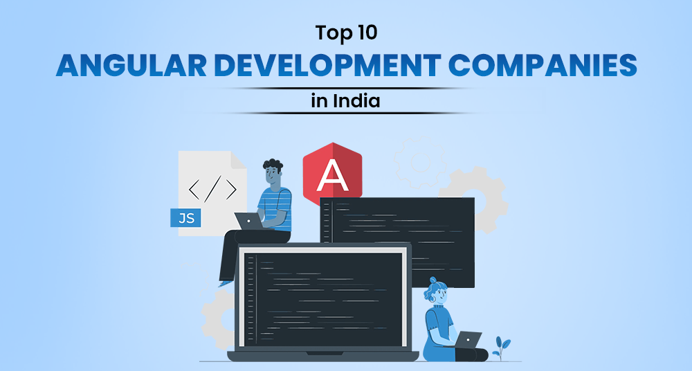 Top Angular Development Companies in India