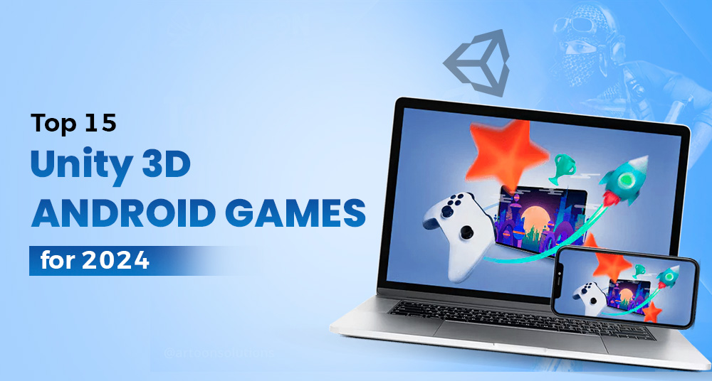 Top Unity 3D Android Games for 2024