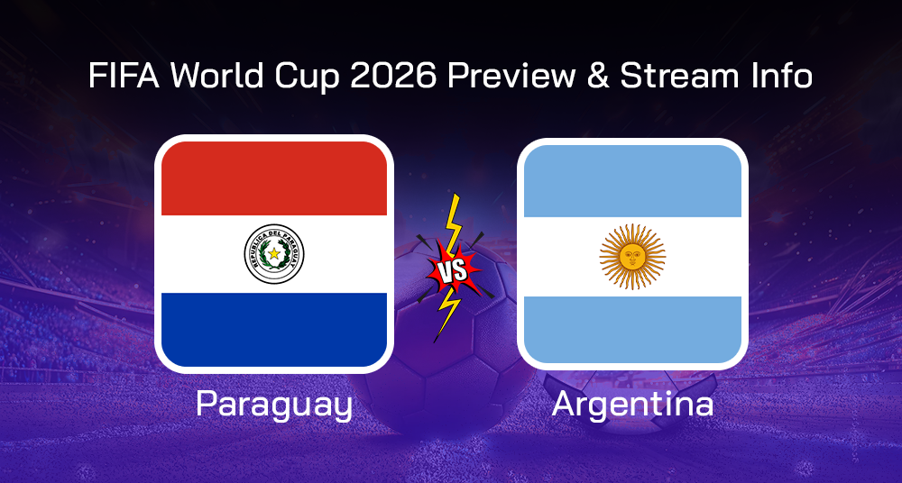 Paraguay vs Argentina: FIFA World Cup 2026 Preview & Stream Info