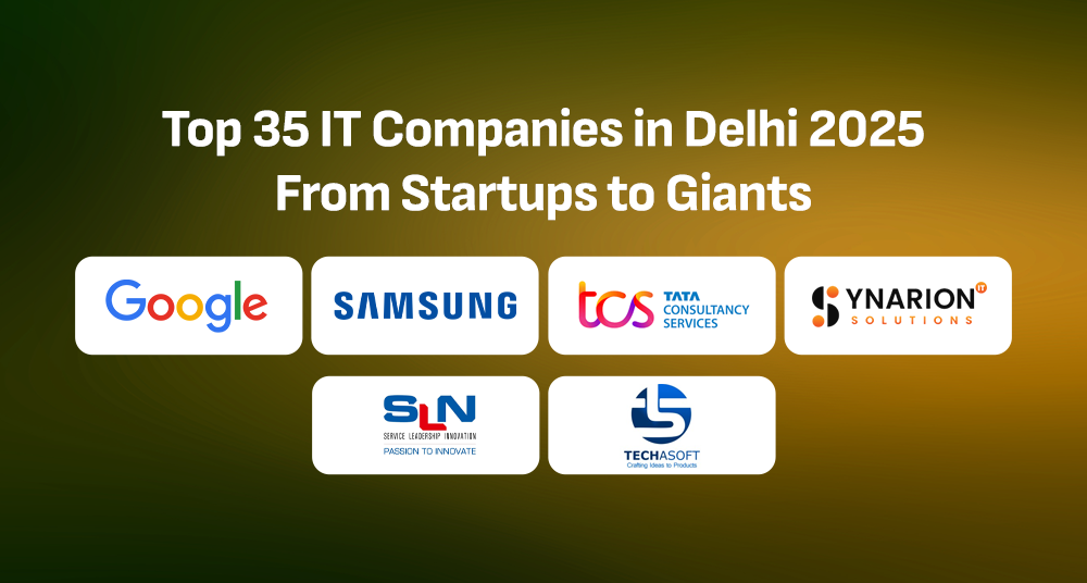 Top 35 IT Companies in Delhi 2025