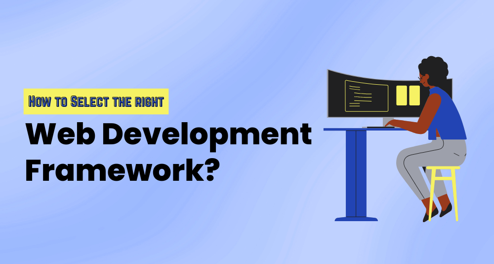 How to Select the Right Website Development Framework?