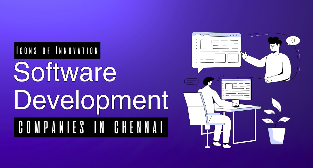 Top Software Development Companies in Chennai