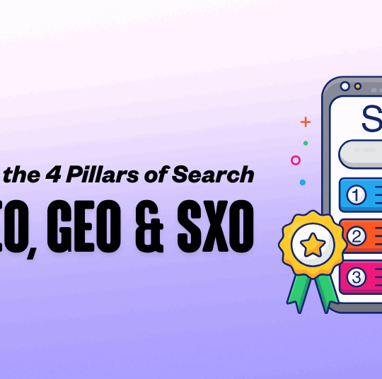 Understand the 4 Pillars of Search: SEO, AEO, GEO & SXO