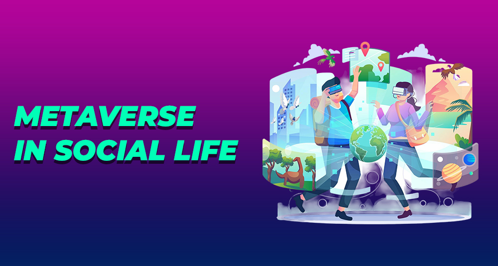 Metaverse in Social Life