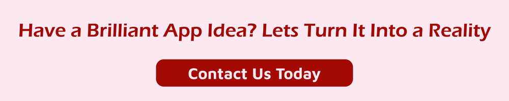 Have a Brilliant App Idea? Lets Turn It Into a Reality