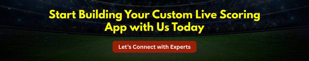 Start Building Your Custom Live Scoring App with Us Today