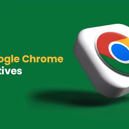 Google Chrome Alternatives