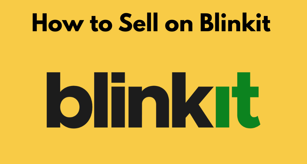 How to Sell on Blinkit