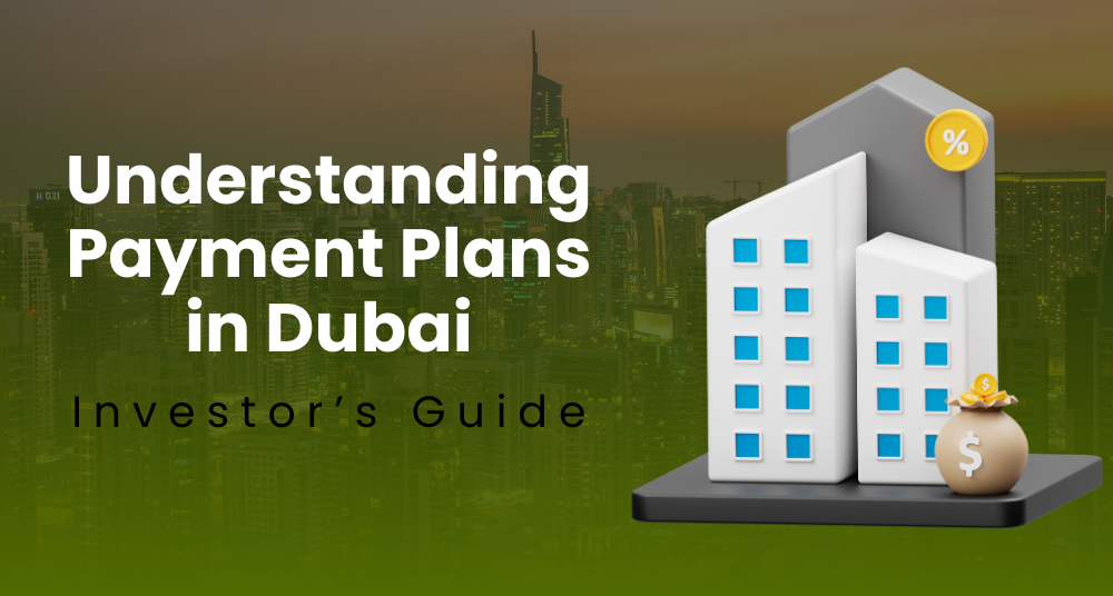 Dubai Real Estate Payment Plans