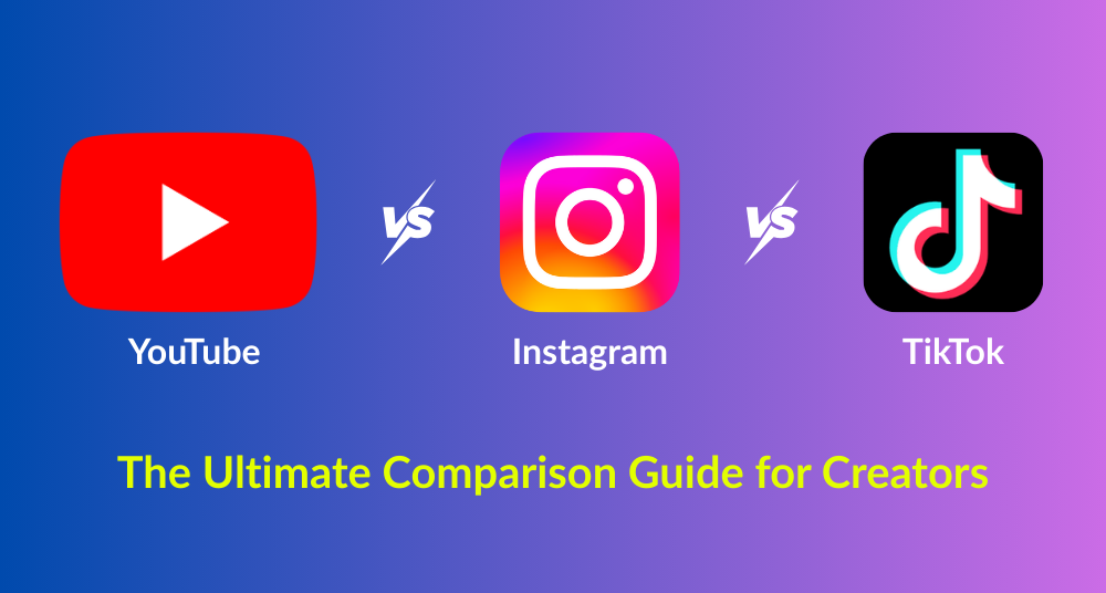 YouTube vs Instagram vs TikTok