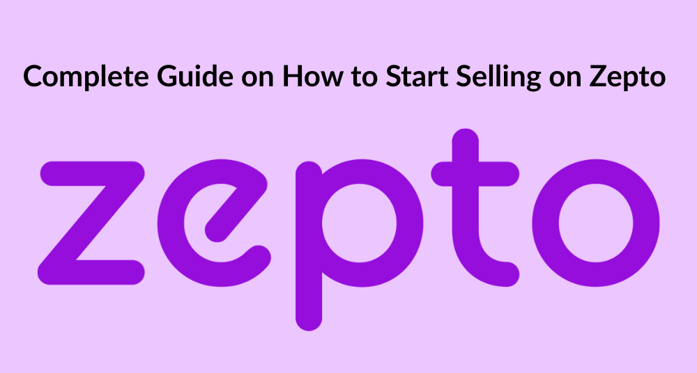 How to Start Selling on Zepto