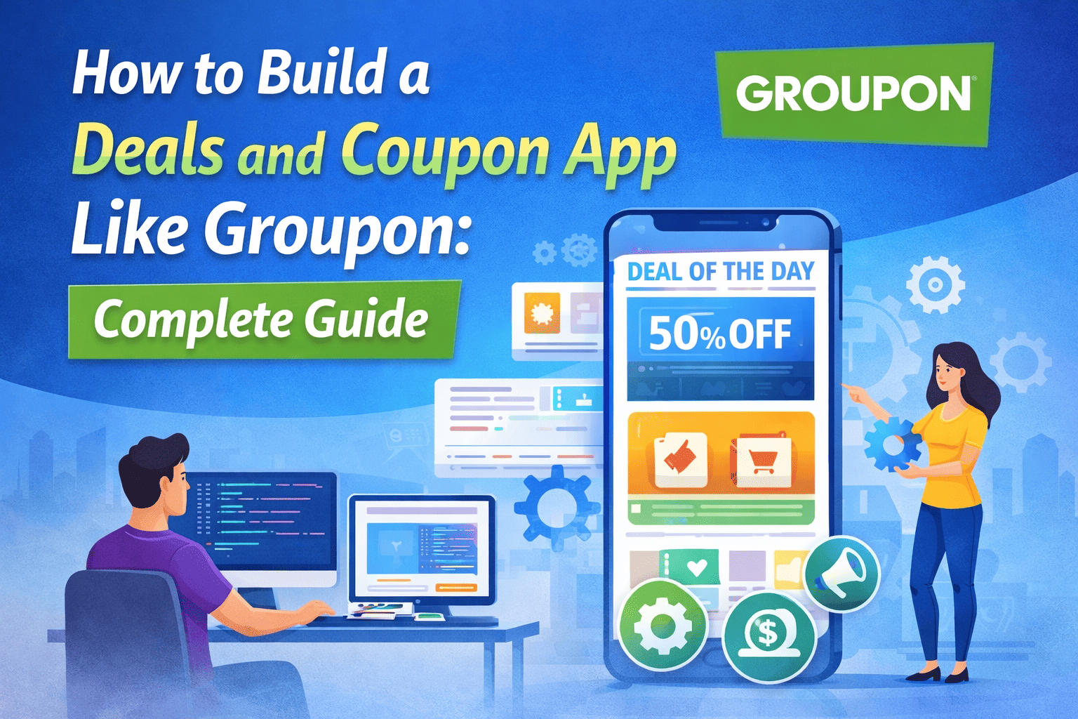 How to Build a Deals and Coupon App Like Groupon