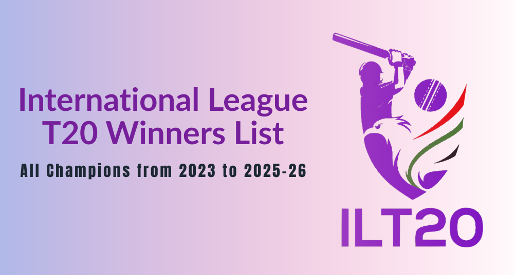 ILT20 Winners List 2023 to 2025-26: Champions and Runners-Up