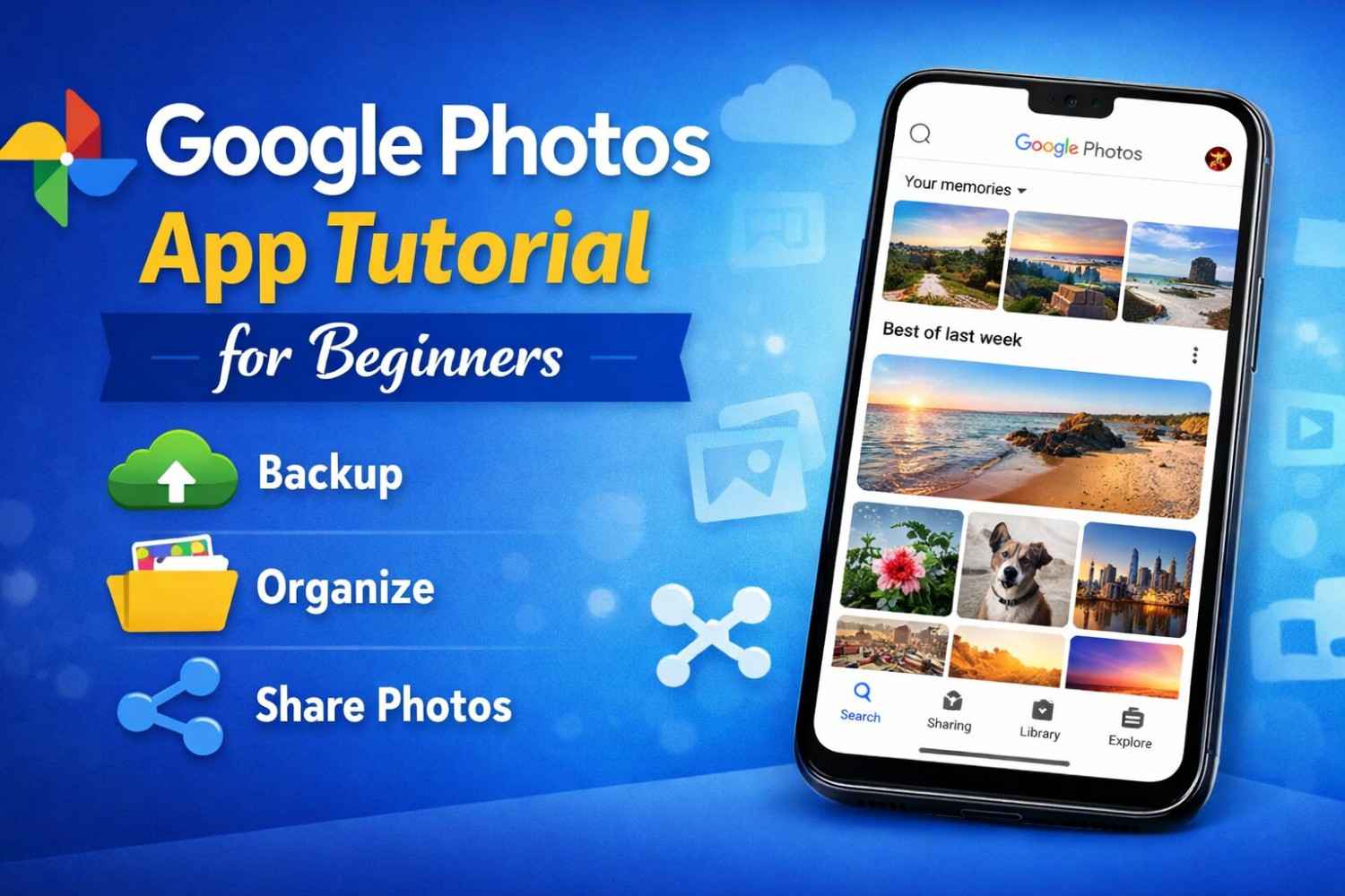 Google Photos App Tutorial for Beginners Backup, Organize & Share Photos