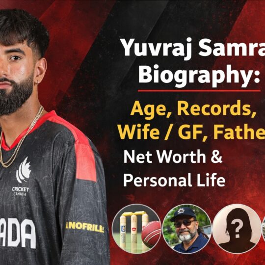 Yuvraj Samra Biography Age, Records, Wife GF, Father, Net Worth & Personal Life