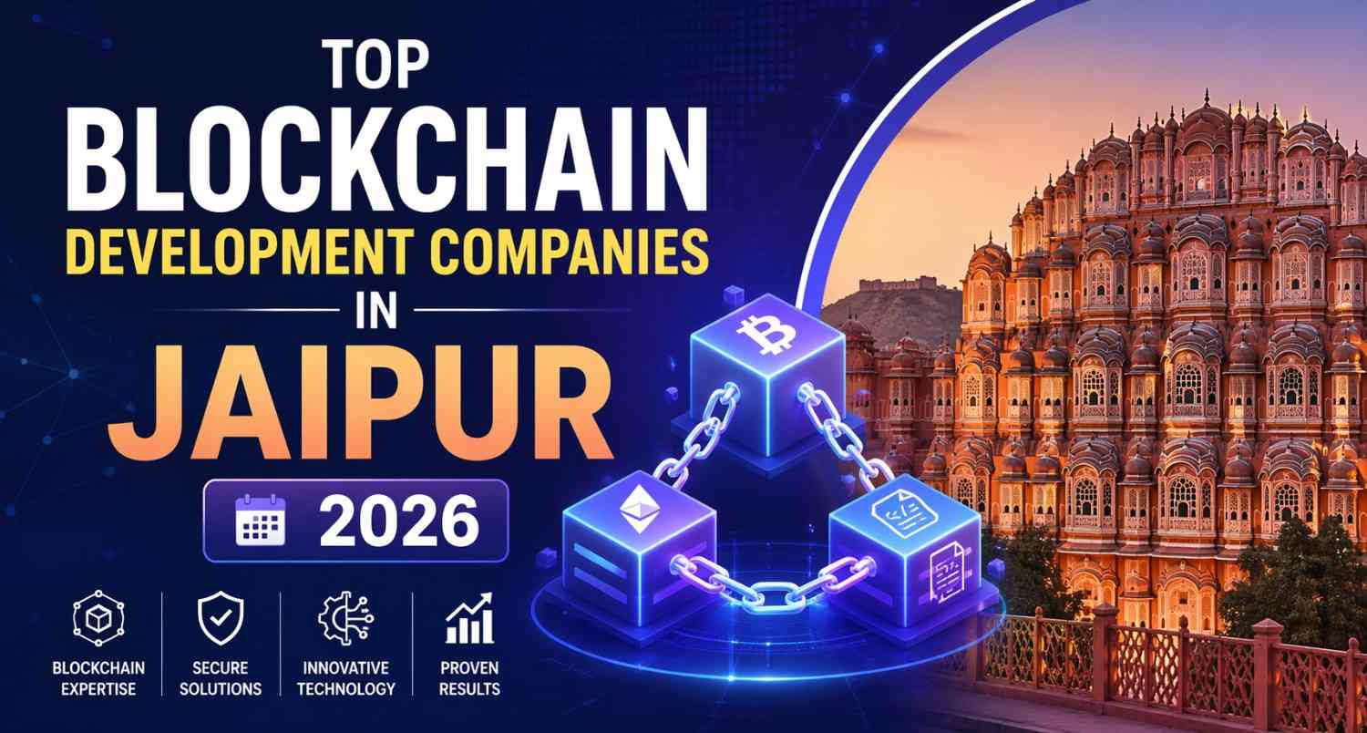 Top Blockchain Development Companies in Jaipur 2026
