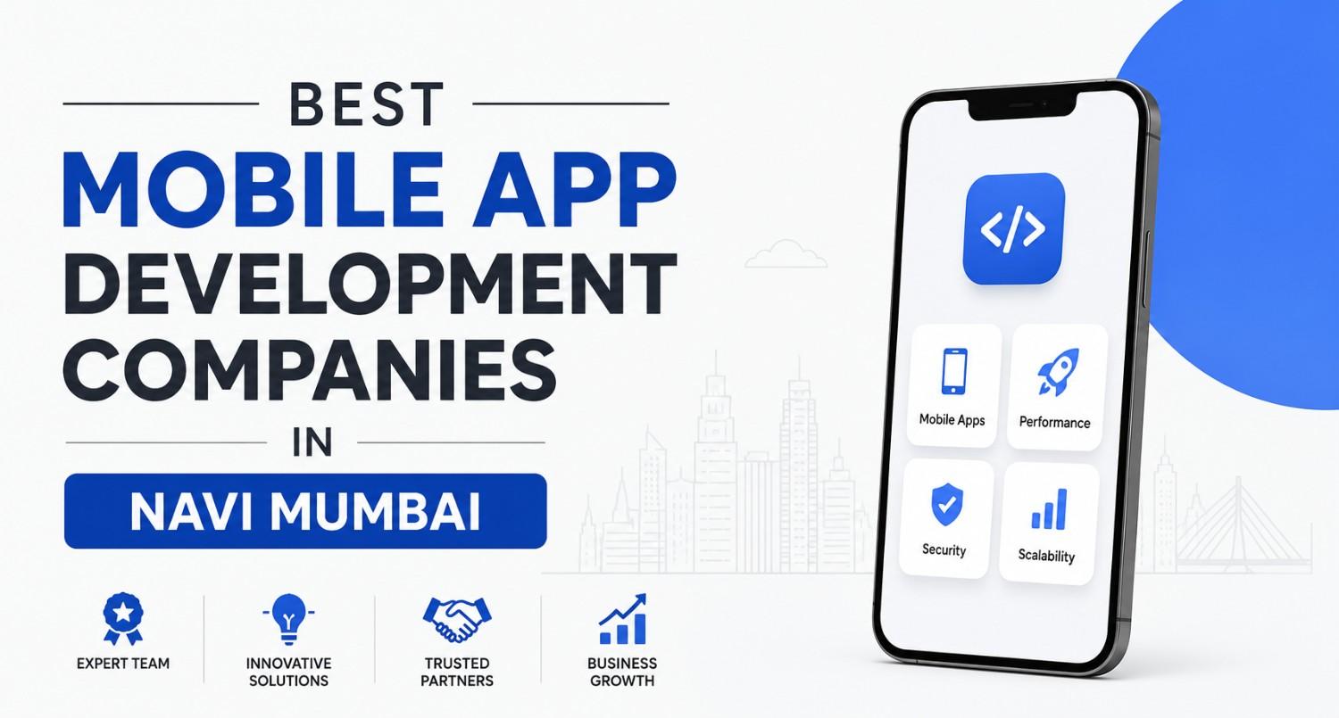 Best Mobile App Development Companies in Navi Mumbai